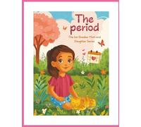 The Period Book: A Gentle Mom-and-Daughter Guide to First Periods, Puberty and Growing up