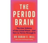 The Period Brain The new science of the luteal phase - and how to thrive through it - Dr. Sarah Hill - Ebury Digital - ebook (ePub) - Livre