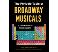 The Periodic Table of Broadway Musicals An Illustrated Guide to 118 Essential Shows - Andrew Gerle - Union Square & Co. - ebook (ePub) - Livre