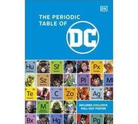 The Periodic Table of DC - Melanie Scott - Dorling Kindersley Ltd - Livre en Anglais - Hardback Melanie ScottMelanie Scott (Auteur)