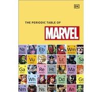 The Periodic Table of Marvel - Melanie Scott - Dorling Kindersley Ltd - Livre en Anglais - Hardback Melanie ScottMelanie Scott (Auteur)