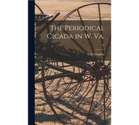 The Periodical Cicada in W. Va. 50 - Creative Media Partners LLC - Creative Media Partners LLC - Livre en Anglais Creative Media Partners LLCCreative Media Partners LLC (Auteur)