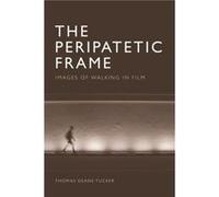 The Peripatetic Frame by Thomas Deane Tucker Thomas Deane (Chadron State College) Tucker (Auteur)