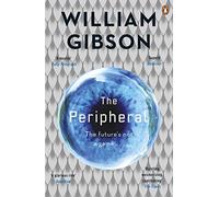The peripheral William Gibson (Auteur)
