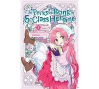 Shirley Chen – The Perks of Being an S-Class Heroine, Vol. 1 – Broché (anglais)
