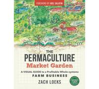 The Permaculture Market Garden by Zach Loeks Zach Loeks (Auteur)