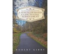 The Permanent Vitality Path: A Strength-Based Guide to Goal Achievement