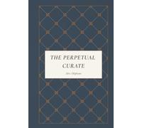 The Perpetual Curate: a Rediscovered Victorian Women’s Classic of Faith, Moral Courage, and Social Resilience