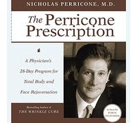 The Perricone Prescription: A Physician's 28-Day Program for Total Body and Face Rejuvenation