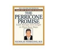 The Perricone Promise: Look Younger, Live Longer In Three Easy Steps
