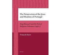 The Persecution Of The Jews And Muslims Of Portugal