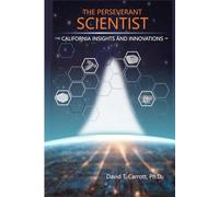 The Perseverant Scientist: California Insights and Innovations