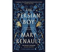 The Persian Boy: A Novel of Alexander the Great: A Virago Modern Classic