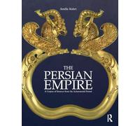L'Empire perse – Corpus de sources de la période achéménide – Routledge