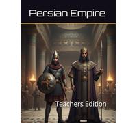 The Persian Empire Curriculum Workbook: Teachers Edition