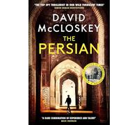 The Persian: From Bestselling Author of DAMASCUS STATION and co-host of hit podcast THE REST IS CLASSIFIED