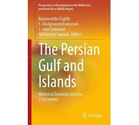 The Persian Gulf and Islands: Historical Dynamics and the 21st Century