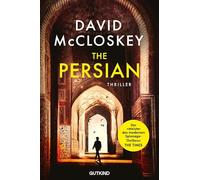 The Persian: Spionage-Thriller | Der neue internationale Besteller und packende Thriller des Ex-CIA-Agenten David McCloskey