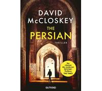 The Persian Spionage-Thriller | Der neue internationale Besteller und packende Thriller des Ex-CIA-Agenten David McCloskey - David McCloskey - Gutkind Verlag - ebook (ePub) - Livre