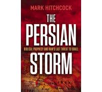 The Persian Storm Bible Prophecy and Iran’s Last Threat to Israel - Mark Hitchcock - Thomas nelson - ebook (ePub) - Livre