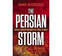 The Persian Storm: Bible Prophecy and Iran’s Lasting Threat to Israel