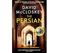 The Persian: The SUNDAY TIMES BESTSELLER from former CIA analyst and The Rest is Classified Podcast Co-Host David McCloskey
