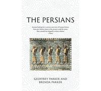 The Persians: Lost Civilizations