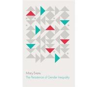 The Persistence of Gender Inequality by Mary University of Kent Evans Mary University of Kent Evans (Auteur)