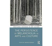 The Persistence Of Melancholia In Arts And Culture