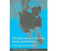 The Persistence of Poverty Across Generations Jo Blanden, Steve Gibbons (Auteur)