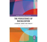 The Persistence of Racialization: Literature, Gender, and Ethnicity