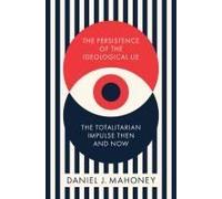 The Persistence Of The Ideological Lie