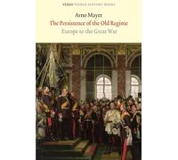 The Persistence of the Old Regime: Europe to the Great War