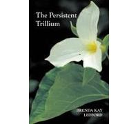 The Persistent Trillium Paperback Book By Brenda Kay Ledford