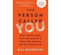 The Person Called You: Why You're Here, Why You Matter & What You Should Do With Your Life