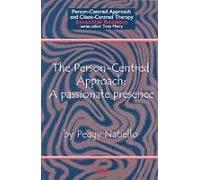 The Person-Centred Approach: A Passionate Presence