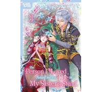 The Person I Loved Asked Me to Die in My Sister's Stead, Volume 3