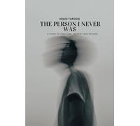 The person I never was: A Story of Fractures, Memory, and Return