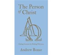 The Person of Christ by Andrew Bonar Andrew Bonar (Auteur)