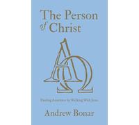 The Person of Christ: Finding Assurance by Walking With Jesus