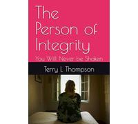 The Person of Integrity: You Will Never be Shaken