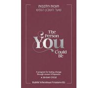 The Person You Could Be: A program for lasting change through mussar b'hispaalus A 30 Day Cycle