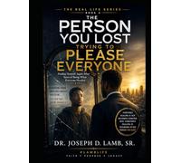 THE PERSON YOU LOST TRYING TO PLEASE EVERYONE: Finding Yourself Again After Years of Being What Everyone Needed