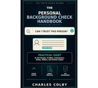 The Personal Background Check Handbook: Practical OSINT to Vet People, Profiles, Contractors, Dates, Sellers, and Online Claims