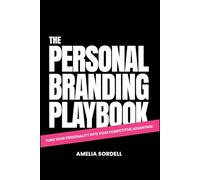 The Personal Branding Playbook: Turn Your Personality into Your Competitive Advantage