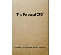 The Personal CFO: A Psychology-First Money Operating System