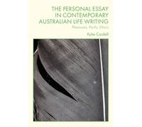 The Personal Essay in Contemporary Australian Life Writing: Pleasures, Perils, Ethics