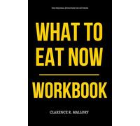 The Personal Evolution You Get from What to Eat Now Workbook: How to Execute Marion Nestle's Food Wisdom Without Falling for Corporate Lies