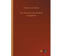The Personal Life Of David Livingstone