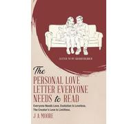 The Personal Love Letter Everyone Needs to Read: Everyone Needs Love. Evolution Is Loveless. The Creator's Love Is Limitless.